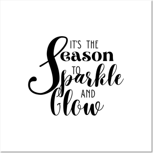 'It's the Season to Sparkle and Glow' Quote with Black Texts Posters and Art